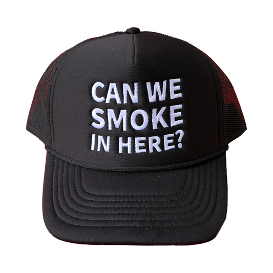 Can We Smoke In Here? Embroidered Trucker Hat Black